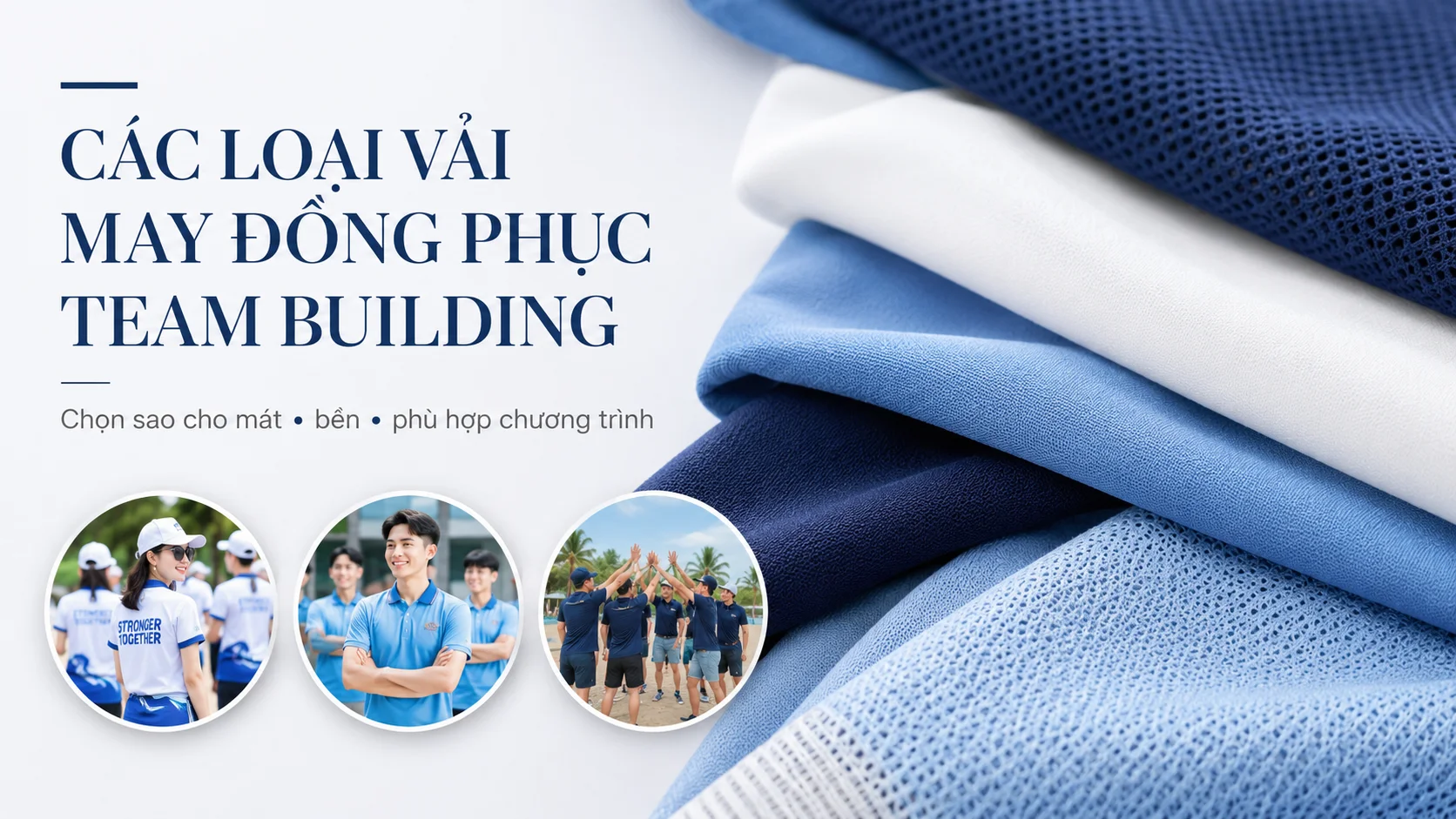 Ảnh cover bài viết các loại vải may đồng phục team building, gợi ý chọn chất liệu mát, bền và phù hợp chương trình cho doanh nghiệp.