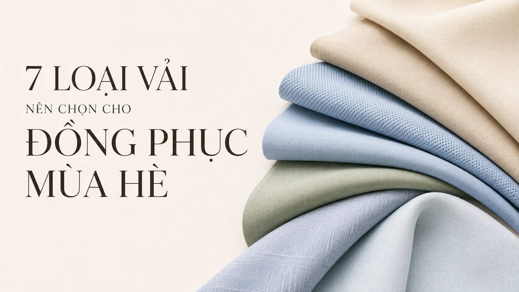 Ảnh minh họa 7 loại vải nên chọn cho đồng phục mùa hè, gồm các chất liệu mềm mát, thoáng khí, phù hợp may áo polo, áo thun và sơ mi đồng phục.