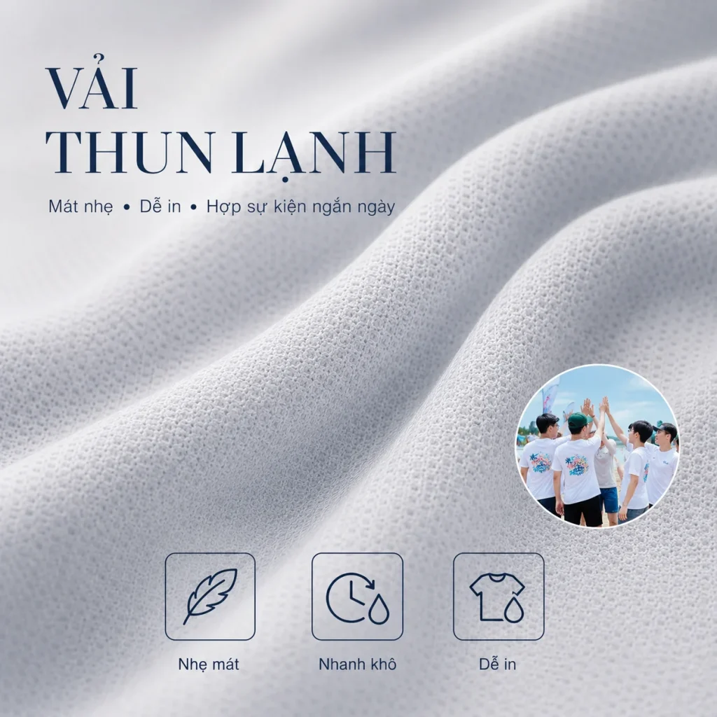 Vải thun lạnh là chất liệu mát nhẹ, nhanh khô, dễ in, phù hợp may áo team building cổ tròn, áo sự kiện và áo du lịch công ty ngắn ngày.